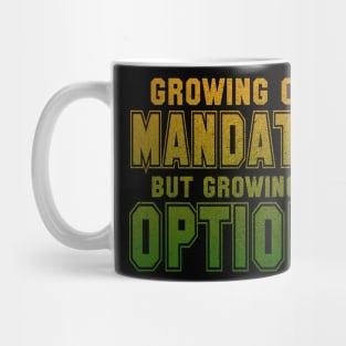 Growing Old Is Mandatory But Growing Up Is Optional Mug